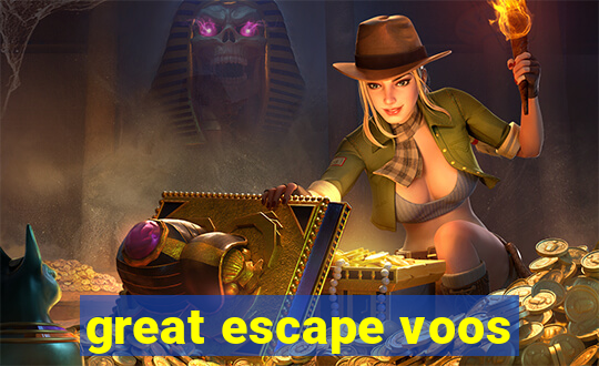 great escape voos